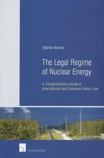 The Legal Regime of Nuclear Energy by F. Nocera