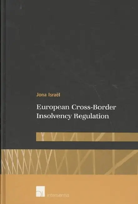 European Cross-Border Insolvency Regulation by Jona Israel