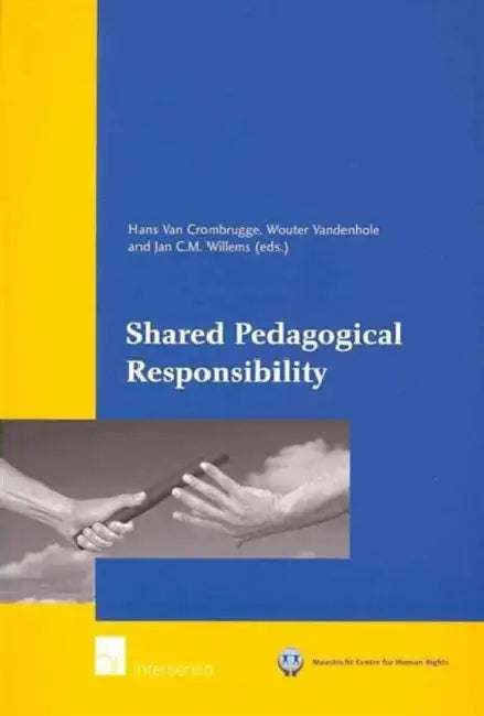 Shared Pedagogical Responsibility by Hans Van Crombrugge, Wouter Vandenhole, Jan C. M. Willems