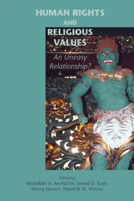 Human Rights and Religious Values by Abdullah A. An-Na'im, Jerald D. Gort, Henry Jansen