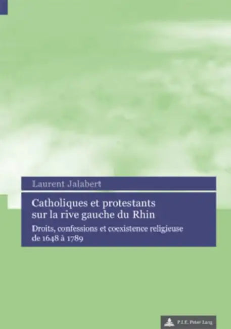 Catholiques et protestants sur la rive gauche du Rhin by Jalabert-L
