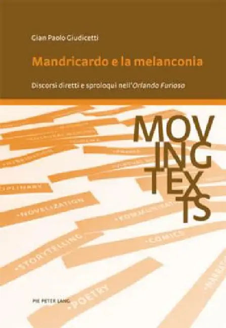 Mandricardo e la melanconia: Discorsi diretti e sproloqui nell' Orlando Furioso"" by Gian Paolo Giudicetti