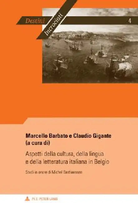 Aspetti della cultura, della lingua e della letteratura italiana in Belgio: Studi in onore di Michel Bastiaensen by Marcello Barbato