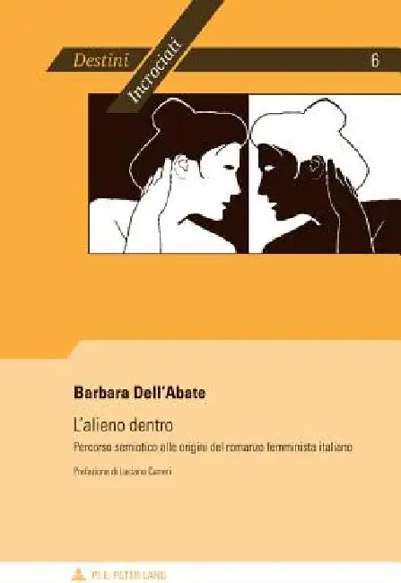 L'alieno dentro: Percorso semiotico alle origini del romanzo femminista italiano- Prefazione di Lucian by Barbara Dell'abate