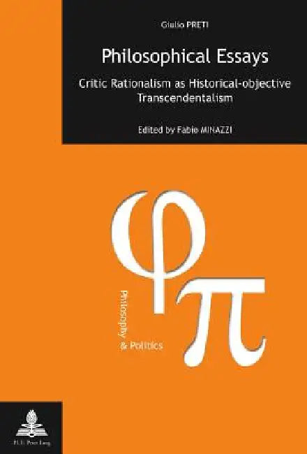 Philosophical Essays: Critic Rationalism as Historical-objective Transcendentalism- Edited by Fabio Minazzi by Fabio Minazzi