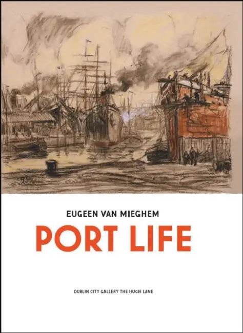 Eugeen van Mieghem: Port Life by Exhibitions International