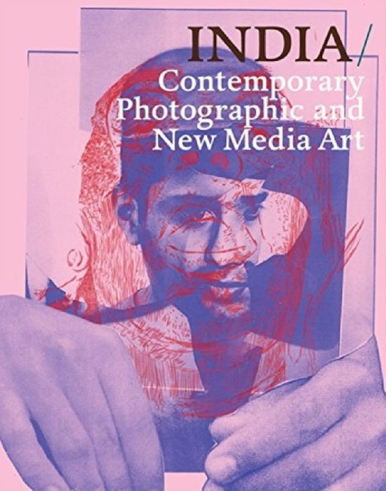 India: Contemporary Photographic And New Media Art  by Fotofest International