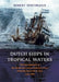 Dutch Ships in Tropical Waters: The Development of the Dutch East India Company (VOC) Shipping Network in Asia 1595-1660 by Robert Parthesius