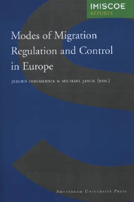 Modes of Migration Regulation and Control in Europe by Jeroen Doomernik