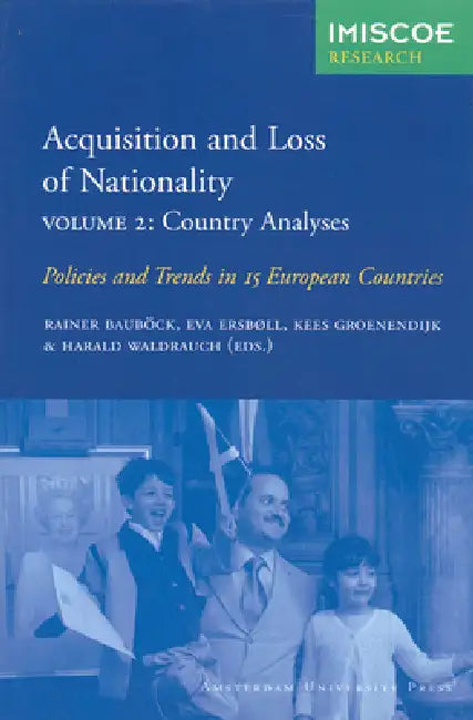 Acquisition and Loss of Nationality: Country Analyses: Policies and Trends in 15 European Countries by Rainer Baubock