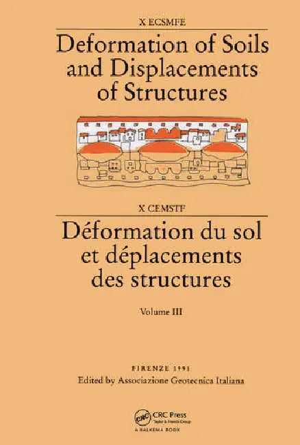 Deformation of Soils and Displacements of Structures, : X Ecsmfe/Déformation Du Sol Et Déplacements Des Structures - Proceedings of the Tenth by ESSMFE Society