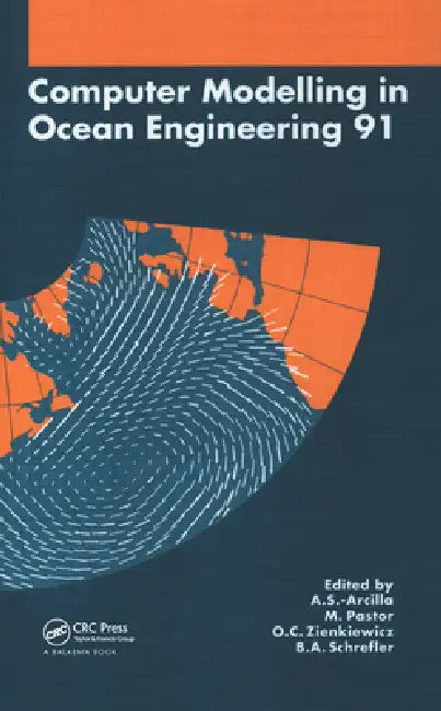 Computer Modelling in Ocean Engineering 1991: Proceedings of the Second International Conference, Barcelona, 30 September - 4 October 1991 by A. S. Arcilla