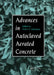 Advances in Autoclaved Aerated Concrete: Proceedings of the 3rd RILEM international symposium, Zurich, 14-16 October 1992 by Wittmann Folker H.