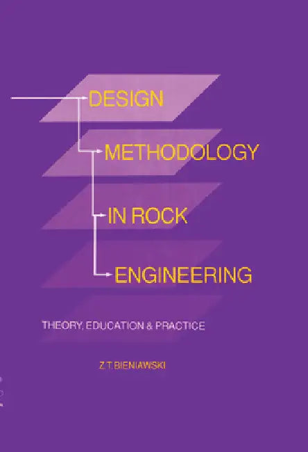 Design Methodology in Rock Engineering by Z. T. Bieniawski