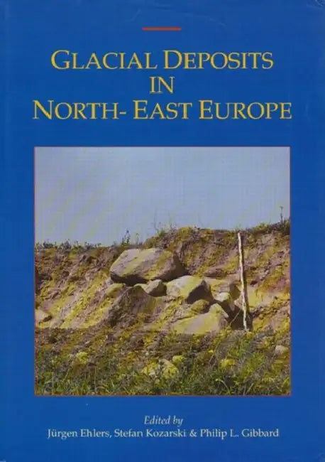 Glacial Deposits in Northeast Europe by J. Ehlers