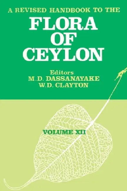 A Revised Handbook to the Flora of Ceylon by M. D. Dassanayake