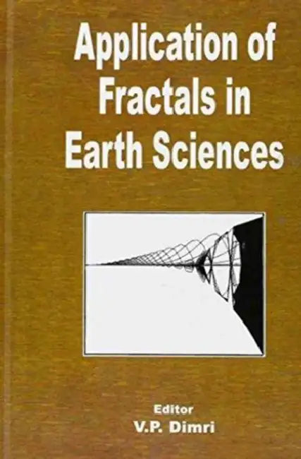 Application of Fractals in Earth Sciences by Vijay P. Dimri