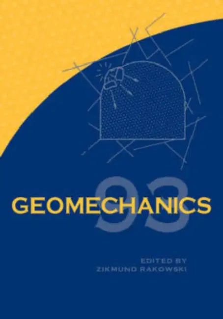 Geomechanics 93 - Strata Mechanics/ Numerical Methods/Water Jet Cutting by Z. Rakowski