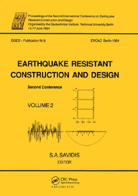 Earthquake Resistant Construction and Design II : Proceedings of the Second International Conference, Berlin, 15-17 June 1994 by S. A. Savidis