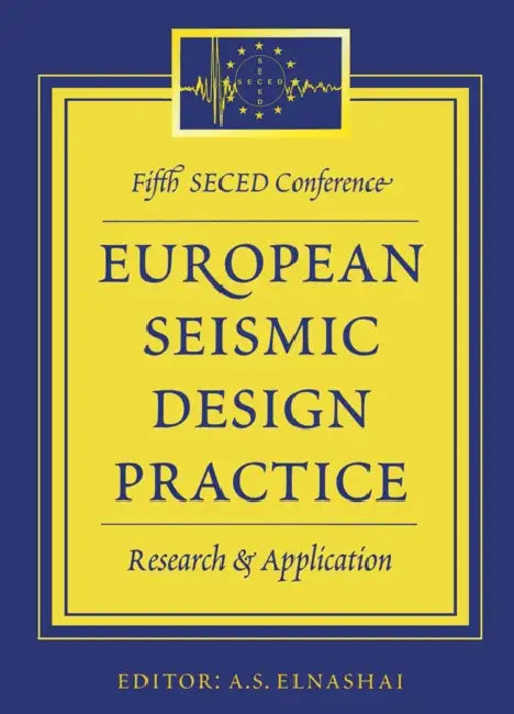 European Seismic Design Practice - Research and Application by A. S. Elnashai
