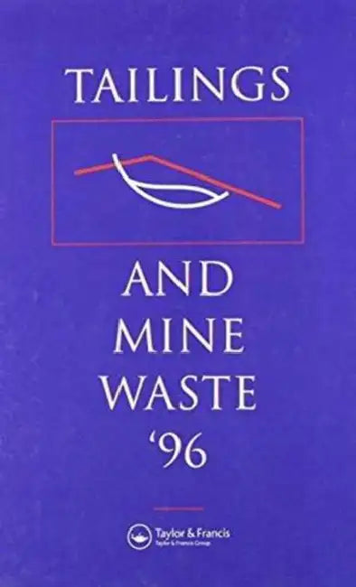 Tailings and Mine Waste 1996 by Colorado State University