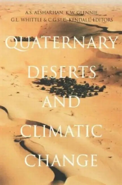 Quaternary Deserts and Climatic Change by A. S. Alsharhan, K. W. Glennie, G. L. Whittle