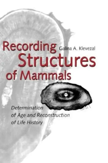 Recording Structures of Mammals by Galina A. Klevezal