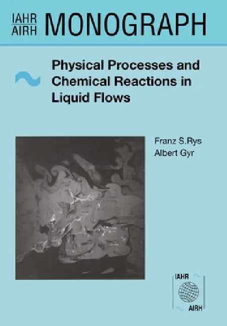 Physical Processes and Chemical Reactions in Liquid Flows by A. Gyr