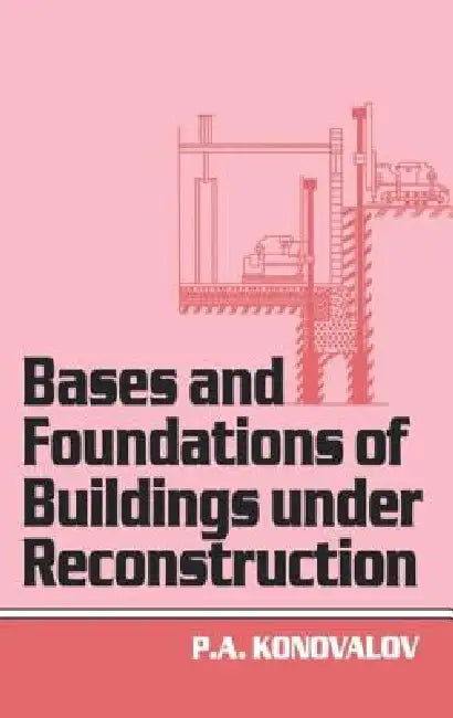 Bases and Foundations of Building Under Reconstruction by P. A. Konovalov