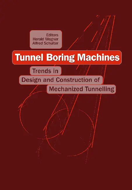 Tunnel Boring Machines: Trends in Design and Construction of Mechanical Tunnelling: Proceedings of the international lecture series, Hagenberg Castle, Linz, 14-15 December 1995 by Schulter A.
