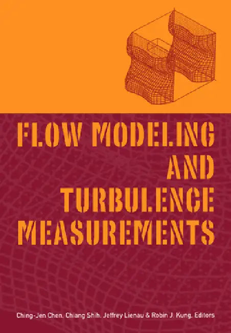 Flow Modeling and Turbulence Measurements by Ching-Jen Chen