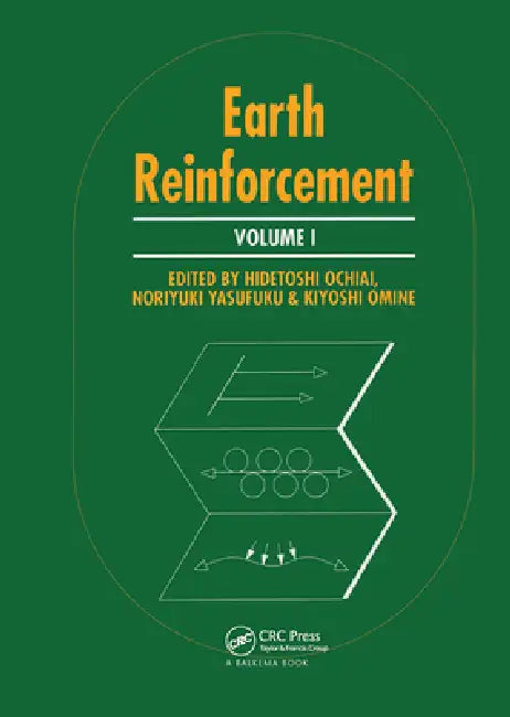 Earth Reinforcement: Proceedings of the International Symposium, Fukuoka, Kyushu, Japan, 12-14 November 1996 by H. Ochiai