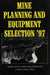 Mine Planning and Equipment Selection 1997 by R. Farana