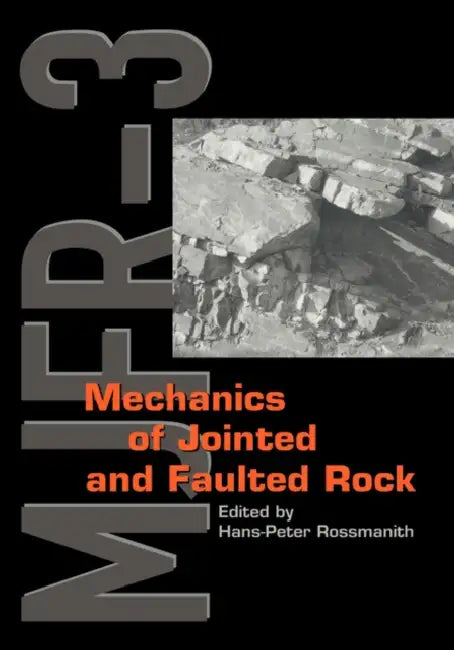 Mechanics of Jointed and Faulted Rock by H.P. Rossmanith