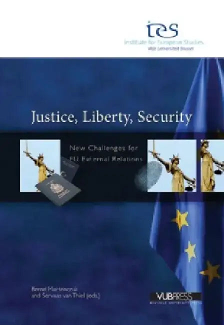 Justice, Liberty, Security: New Challenges for EU External Relations by Bernd Martenczuk