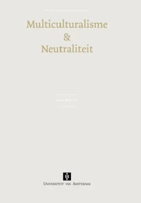 Multiculturalisme & Neutraliteit by Tim Wolff