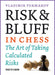 Risk & Bluff in Chess: The Art of Taking Calculated Risks by Vladimir Tukmakov