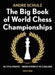 The Big Book of World Chess Championships: 46 Title Fights - From Steinitz to Carlsen by Andre Schulz