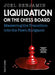 Liquidation on the Chess Board New & Extended: Mastering the Transition Into the Pawn Endgame by Joel Benjamin