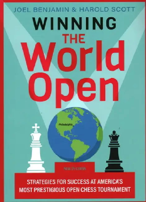 Winning the World Open: Strategies for Success at America's Most Prestigious Open Chess Tournament by Joel Benjamin