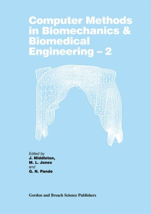 Computer Methods In Biomechanics & Biomedical Engineering by J. Middleton, Gyan Pande, M.L. Jones