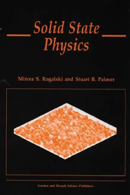 Solid State Physics by Mircea S. Rogalski, Stuart B. Palmer
