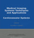 Medical Imaging Systems Techniques and Applications: Cardiovascular Systems by Cornelius T Leondes