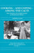 Cooking - And Coping - Among The Cacti: Diet, Nutrition and Available Income in Northwestern Mexico by Roberta D. Baer