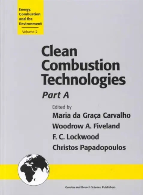 Clean Combustion Technologies: Proceedings of the Second International Conference, Part A by Maria Da Graca Carvalho