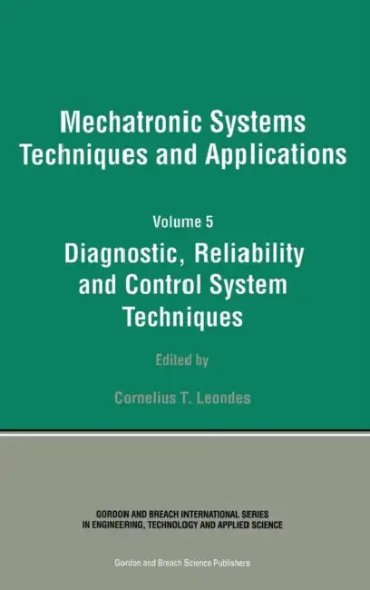 Diagnostic, Reliablility and Control Systems by Cornelius T. Leondes
