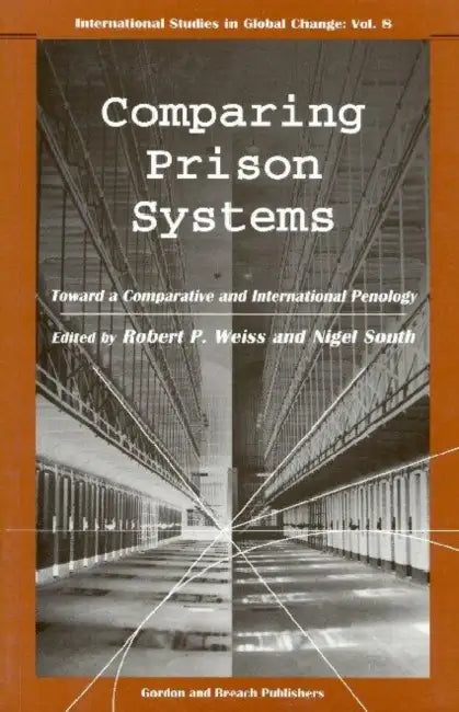 Comparing Prison Systems by Nigel South, Robert P. Weiss