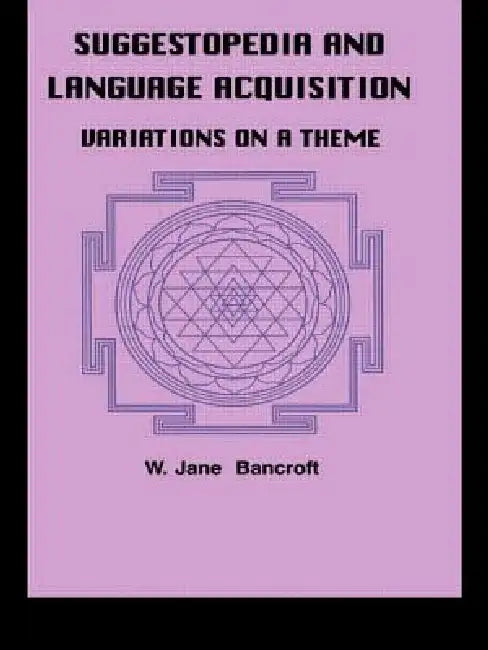 Suggestopedia and Language by W. Jane Bancroft