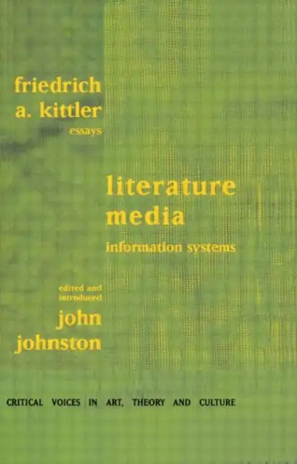 Literature, Media, Information Systems by Friedrich Kittler