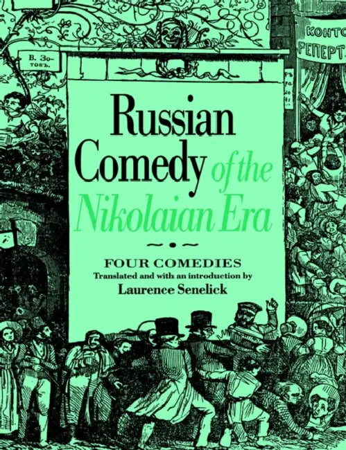 Russian Comedy of the Nikolaian Rea by Laurence Senelick